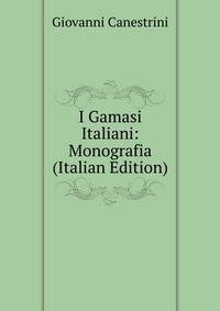 I Gamasi Italiani: Monografia (Italian Edition)