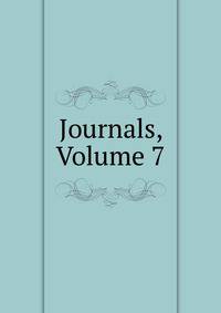 Journals, Volume 7