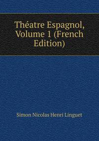 Theatre Espagnol, Volume 1 (French Edition)