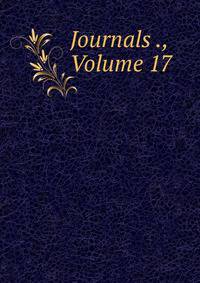 Journals ., Volume 17