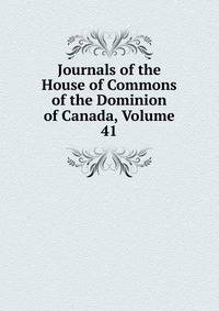 Journals of the House of Commons of the Dominion of Canada, Volume 41