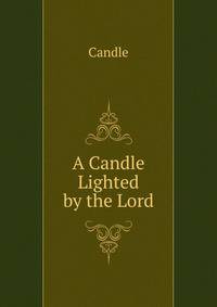 A Candle Lighted by the Lord