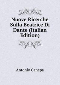 Nuove Ricerche Sulla Beatrice Di Dante (Italian Edition)