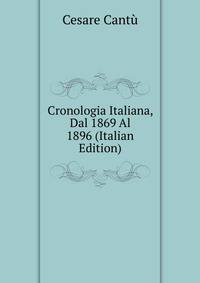Cronologia Italiana, Dal 1869 Al 1896 (Italian Edition)