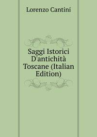 Saggi Istorici D'antichit? Toscane (Italian Edition)