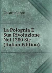 La Polognia E Sua Rivoluzione Nel 1380 Sic (Italian Edition)