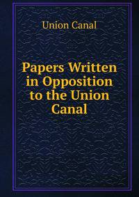 Papers Written in Opposition to the Union Canal