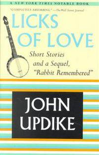 Licks of Love. Short Stories & Sequel "Rabbit Remembered"
