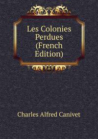 Les Colonies Perdues (French Edition)