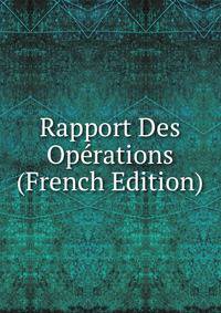 Rapport Des Operations (French Edition)