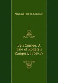Ben Comee: A Tale of Rogers's Rangers, 1758-59