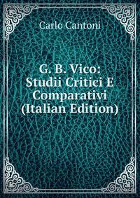 G. B. Vico: Studii Critici E Comparativi (Italian Edition)