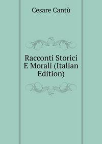 Racconti Storici E Morali (Italian Edition)