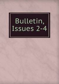 Bulletin, Issues 2-4