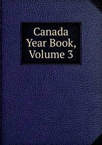 Canada Year Book, Volume 3