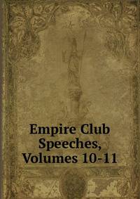 Empire Club Speeches, Volumes 10-11