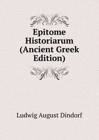 Epitome Historiarum (Ancient Greek Edition)