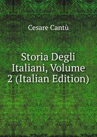 Storia Degli Italiani, Volume 2 (Italian Edition)