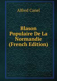 Blason Populaire De La Normandie (French Edition)