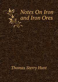 Notes On Iron and Iron Ores