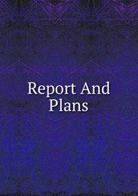 Report And Plans