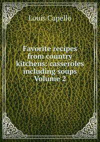 Favorite recipes from country kitchens: casseroles including soups Volume 2