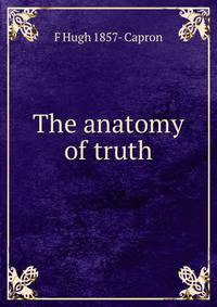 The anatomy of truth