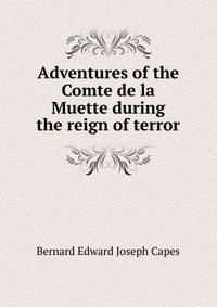 Adventures of the Comte de la Muette during the reign of terror