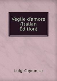Veglie d'amore (Italian Edition)