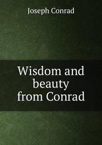 Wisdom and beauty from Conrad