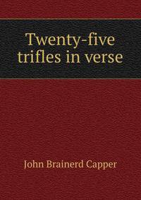 Twenty-five trifles in verse