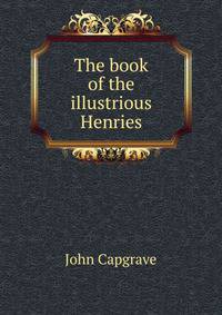 The book of the illustrious Henries