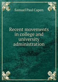 Recent movements in college and university administration