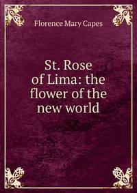 St. Rose of Lima: the flower of the new world
