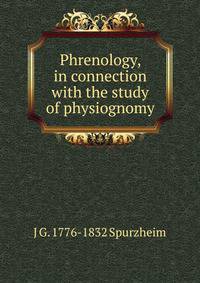 Phrenology, in connection with the study of physiognomy