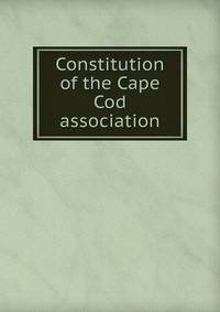 Constitution of the Cape Cod association