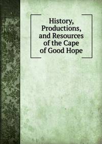 History, Productions, and Resources of the Cape of Good Hope