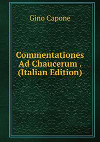 Commentationes Ad Chaucerum . (Italian Edition)