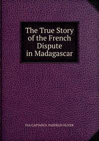 The True Story of the French Dispute in Madagascar