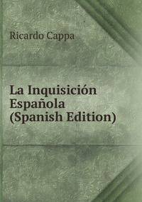 La Inquisicion Espanola (Spanish Edition)