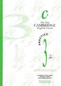 The New Cambridge English Course: Practice 3: + Key: Intermediate