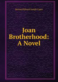 Joan Brotherhood: A Novel