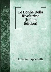 Le Donne Della Rivoluzine (Italian Edition)