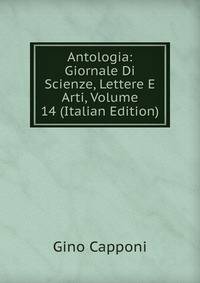 Antologia: Giornale Di Scienze, Lettere E Arti, Volume 14 (Italian Edition)