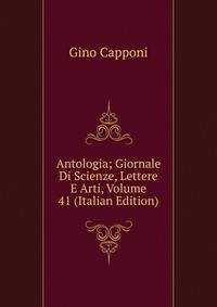 Antologia; Giornale Di Scienze, Lettere E Arti, Volume 41 (Italian Edition)