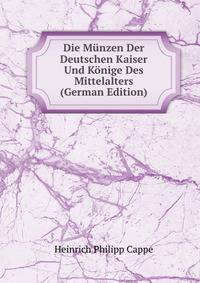 Die M?nzen Der Deutschen Kaiser Und K?nige Des Mittelalters (German Edition)