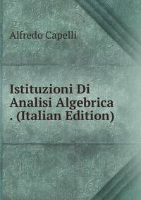 Istituzioni Di Analisi Algebrica . (Italian Edition)