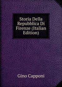 Storia Della Repubblica Di Firenze (Italian Edition)