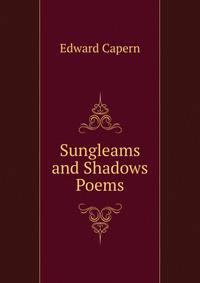 Sungleams and Shadows Poems.