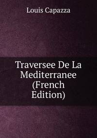 Traversee De La Mediterranee (French Edition)